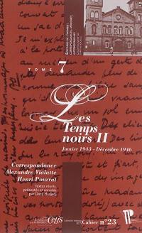 Correspondance Alexandre Vialatte-Henri Pourrat, 1916-1959. Vol. 7. Les temps noirs. Vol. 2. Janvier 1943-décembre 1946