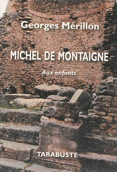 Michel de Montaigne : aux enfants