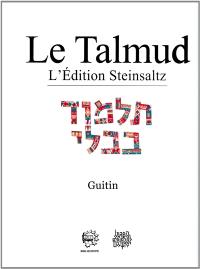 Le Talmud : l'édition Steinsaltz. Vol. 19. Guitin
