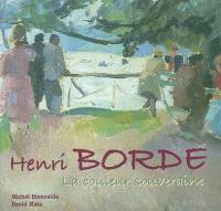 Henri Borde : la couleur souveraine