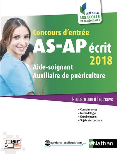 Concours d'entrée AS-AP, écrit 2018 : aide-soignant, auxiliaire de puériculture : préparation à l'épreuve