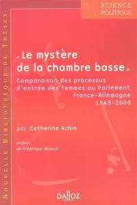 Le mystère de la chambre basse : comparaison des processus d'entrée des femmes au Parlement, France-Allemagne 1945-2000