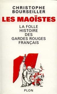Les maoïstes : la folle histoire des gardes rouges français
