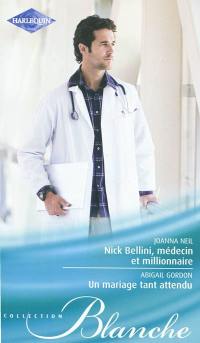 Nick Bellini, médecin et millionnaire. Un mariage tant attendu