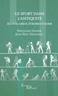 Le sport dans l'Antiquité : Egypte, Grèce, Etrurie et Rome