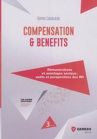 Compensation & benefits : rémunérations et avantages sociaux : outils et perspectives des RH