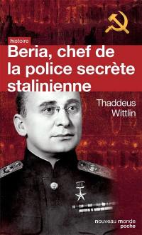Beria : chef de la police secrète stalinienne
