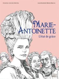 Marie-Antoinette : l'état de grâce