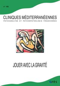 Cliniques méditerranéennes, n° 105. Jouer avec la gravité