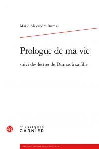 Prologue de ma vie : suivi des lettres de Dumas à sa fille