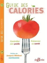 Guide des calories : contrôler son poids, préserver sa santé