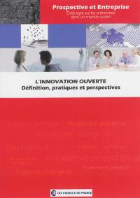 L'innovation ouverte : définition, pratiques et perspectives