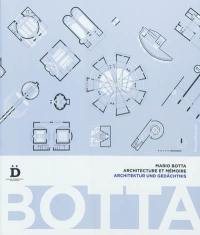 Mario Botta : architecture et mémoire. Mario Botta : Architektur und Gedächtnis
