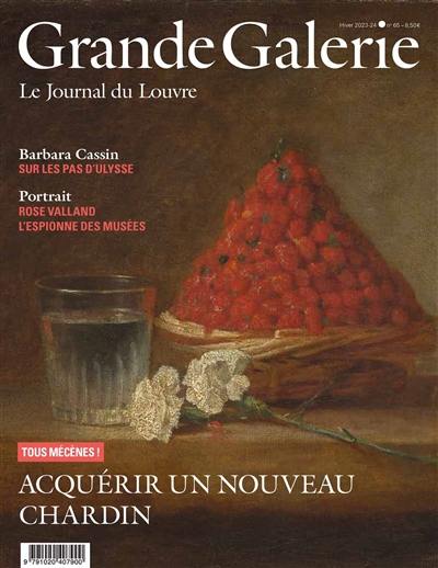 Grande Galerie, le journal du Louvre, n° 65. Acquérir un nouveau Chardin : tous mécènes !