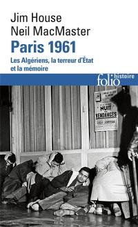 Paris 1961 : les Algériens, la terreur d'Etat et la mémoire