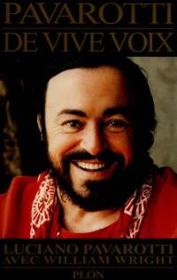 Pavarotti, de vive voix : Luciano Pavarotti avec William Wright