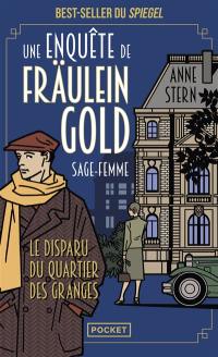 Une enquête de Fräulein Gold, sage-femme. Vol. 2. Le disparu du quartier des granges