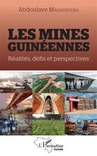 Les mines guinéennes : réalités, défis et perspectives