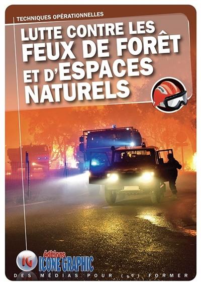 Lutte contre les feux de forêt et d'espaces naturels : techniques opérationnelles