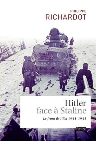 Hitler face à Staline : le front de l'Est, 1941-1945