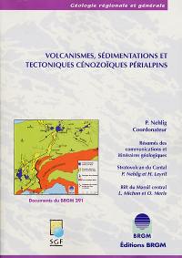 Volcanismes, sédimentations et tectoniques cénozoïques périalpins : résumés des communications et itinéraires géologiques