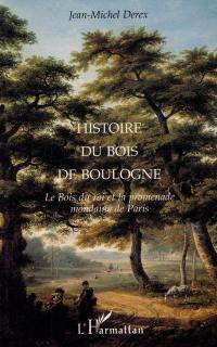 Histoire du bois de Boulogne : le bois du roi et la promenade mondaine de Paris