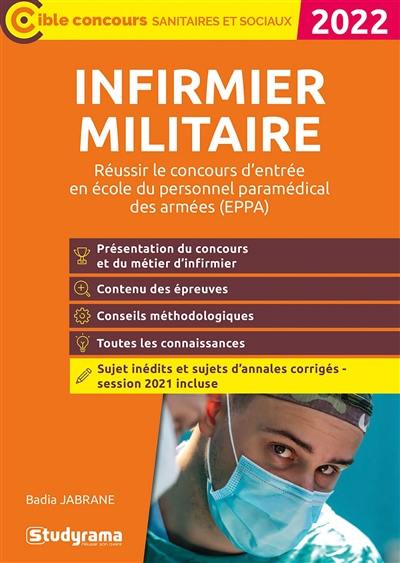 Infirmier militaire : réussir le concours d'entrée en école du personnel paramédical des armées (EPPA) : 2022