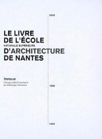 Le livre de l'Ecole nationale supérieure d'architecture de Nantes : 1945-1968-2009