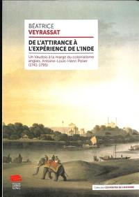 De l'attirance à l'expérience de l'Inde : un Vaudois à la marge du colonialisme anglais, Antoine-Louis-Henri Polier (1741-1795) : une biographie transnationale