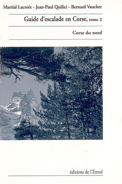 Guide d'escalade en Corse. Vol. 2. Corse du Nord