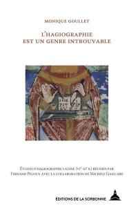 L'hagiographie est un genre introuvable : études d'hagiographie latine (VI-XIe s.)