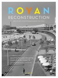 Royan : reconstruction : archives photographiques du MRU