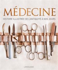 Médecine : histoire illustrée de l'Antiquité à nos jours