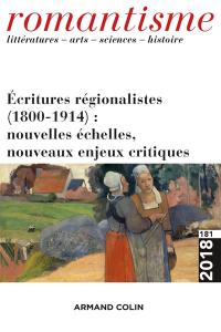 Romantisme, n° 181. Ecritures régionalistes (1800-1914) : nouvelles échelles, nouveaux enjeux critiques
