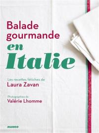 Balade gourmande en Italie : les recettes fétiches de Laura Zavan