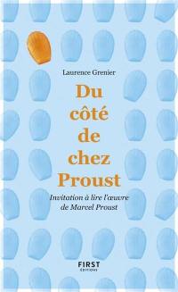 Du côté de chez Proust : invitation à lire l'oeuvre de Marcel Proust