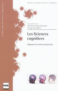 Les sciences cognitives : dépasser les frontières disciplinaires
