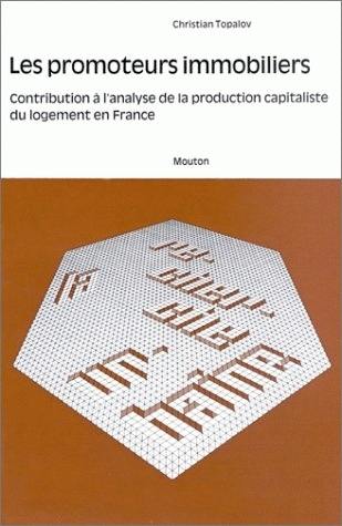 Les promoteurs immobiliers : contribution à l'analyse de la production capitaliste du logement en France