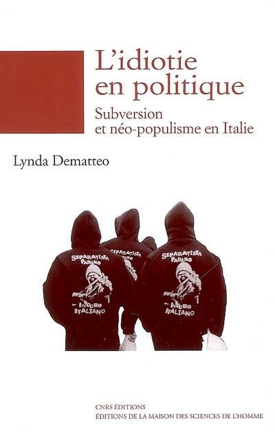 L'idiotie en politique : subversion et néo-populisme en Italie