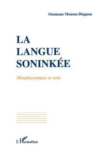 La langue soninkée : morphosyntaxe et sens : à travers les parler de Kaédi (Mauritanie)