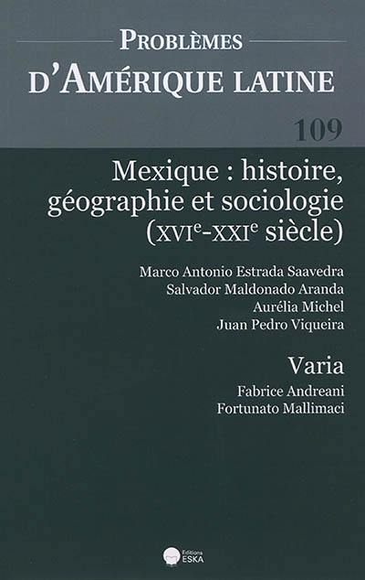 Problèmes d'Amérique latine, n° 109. Mexique : histoire, géographie et sociologie : XVIe-XXIe siècle