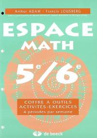 Espace math 5e-6e : coffre à outils, activités-exercices : 4 périodes par semaine