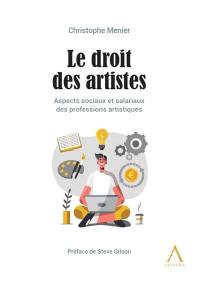 Le droit des artistes : aspects sociaux et salariaux des professions artistiques