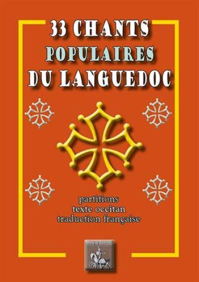 33 chants populaires du Languedoc : partitions texte occitan & traduction française