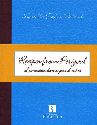 Recipes from Perigord : les recettes de ma grand-mère