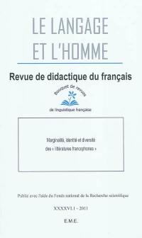 Langage et l'homme (Le), n° 1 (2011). Marginalité, identité et diversité des littératures francophones