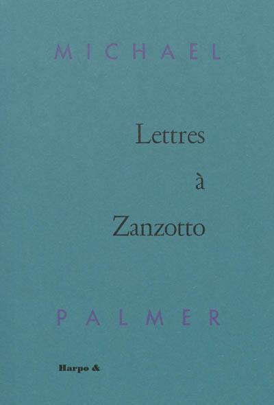 Lettres à Zanzotto