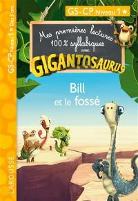 Gigantosaurus : Bill et le fossé : GS, CP niveau 1