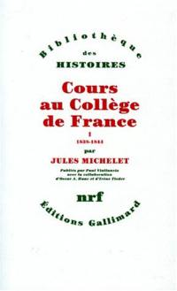Cours au Collège de France : 1838-1851. Vol. 1. 1838-1844