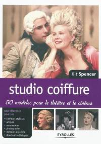 Studio coiffure : 50 modèles pour le théâtre et le cinéma